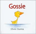 Gossie by Olivier Dunrea